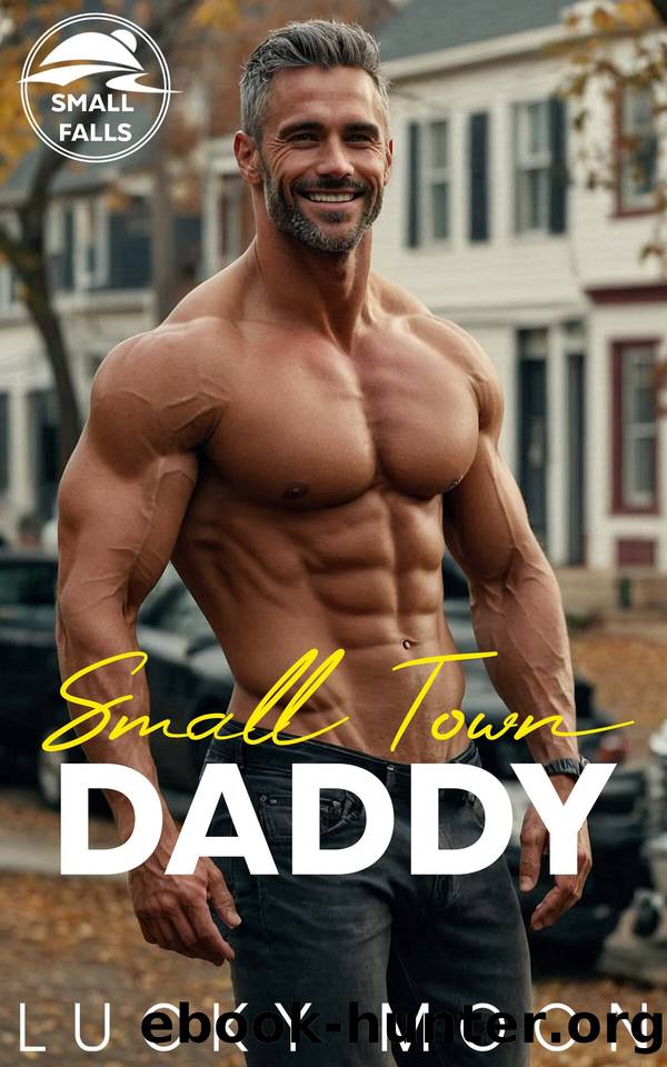 Small Town Daddy: An Age Play, DDlg, Small-town, age gap Romance by Lucky Moon