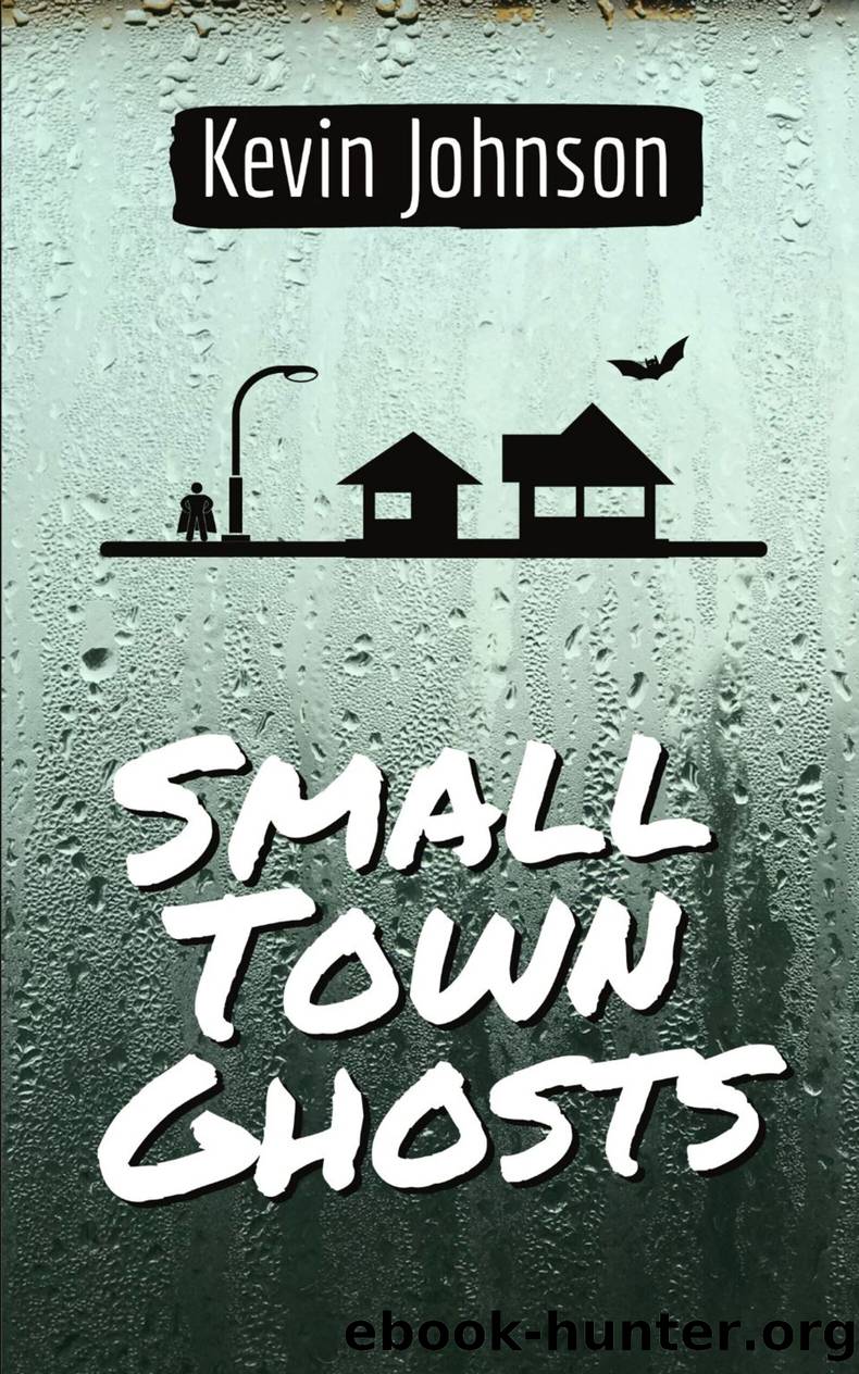 Small Town Ghosts by Kevin Johnson