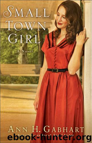 Small Town Girl by Ann H. Gabhart