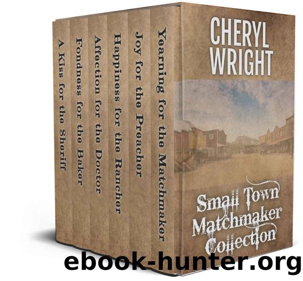 Small Town Matchmaker Collection (Books 1-6) by Wright Cheryl