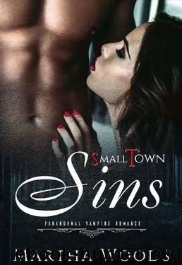 Small Town Sins: Paranormal Vampire Romance by Martha Woods