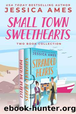 Small Town Sweethearts by Ames Jessica