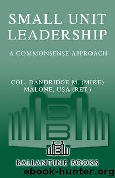 Small Unit Leadership by Col. Dandridge M. Malone