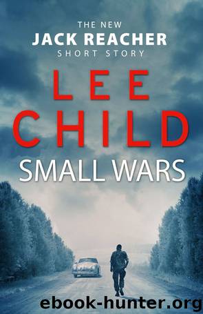 Small Wars (Jack Reacher #19.5) by Lee Child