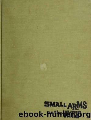 Small arms of the world; a basic manual of small arms by unknow