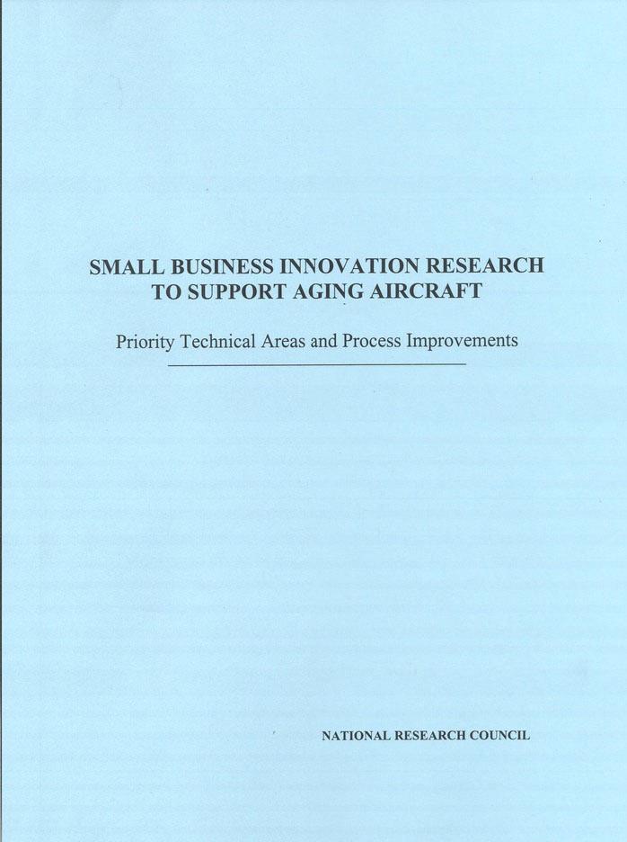 Small business innovation research to support aging aircraft priority technical areas and process improvements by unknow