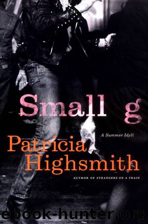 Small g: A Summer Idyll by Patricia Highsmith