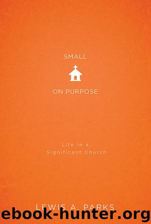 Small on Purpose by Parks Lewis A.;
