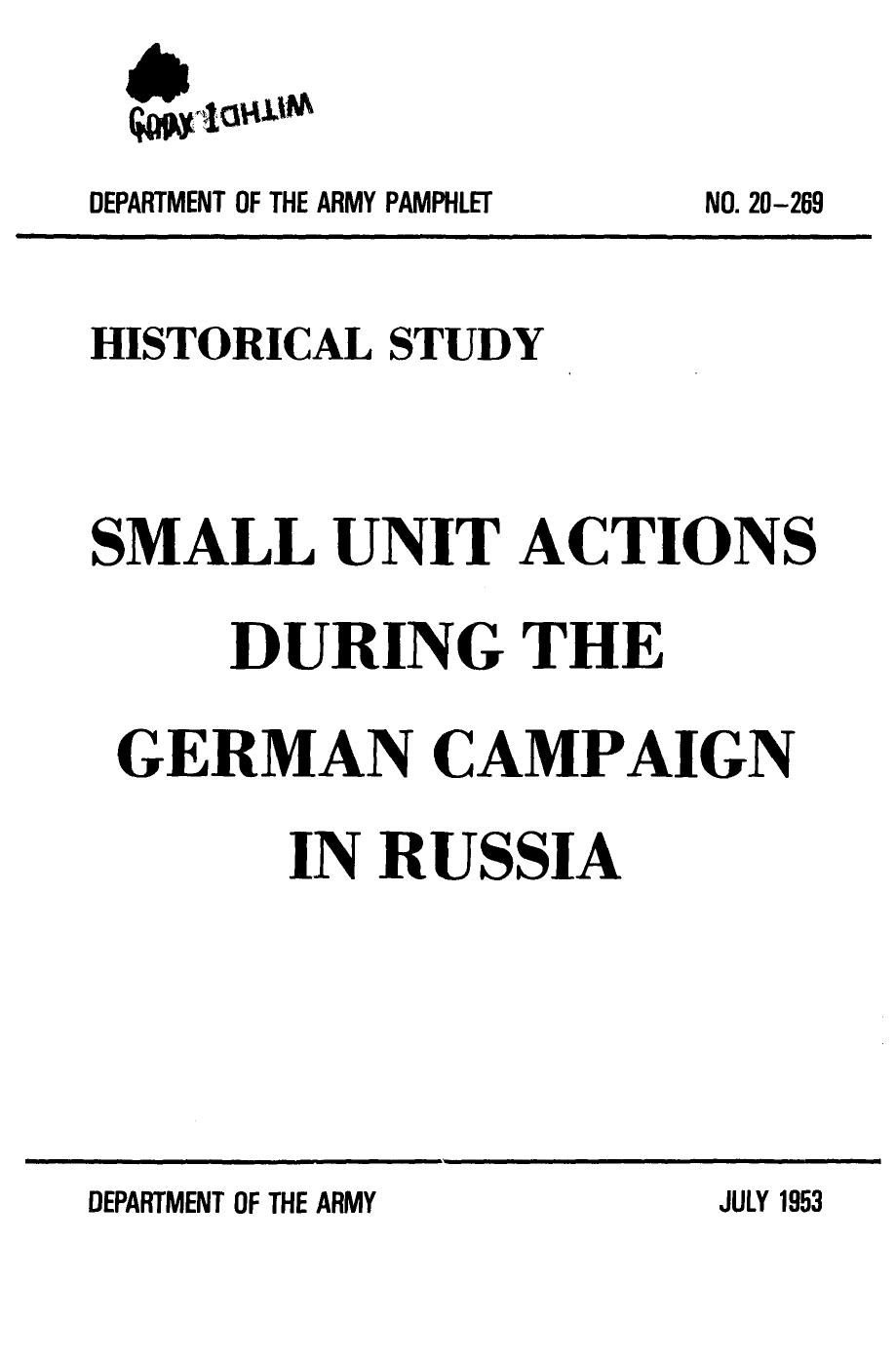 Small unit actions during the German campaign in Russia; [historical study by United States. Dept. of the Army. Office of Military History