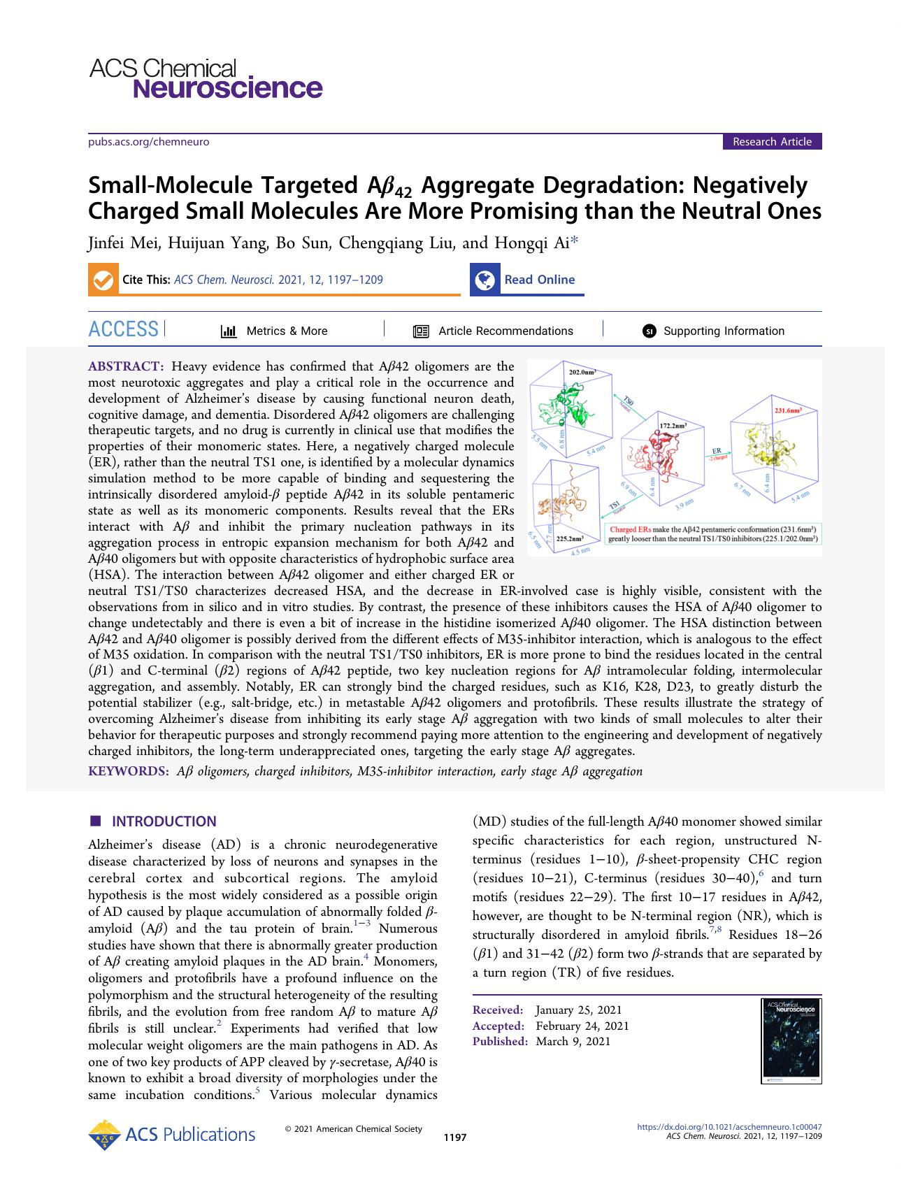 Small-Molecule Targeted AÎ²42 Aggregate Degradation: Negatively Charged Small Molecules Are More Promising than the Neutral Ones by Jinfei Mei Huijuan Yang Bo Sun Chengqiang Liu and Hongqi Ai