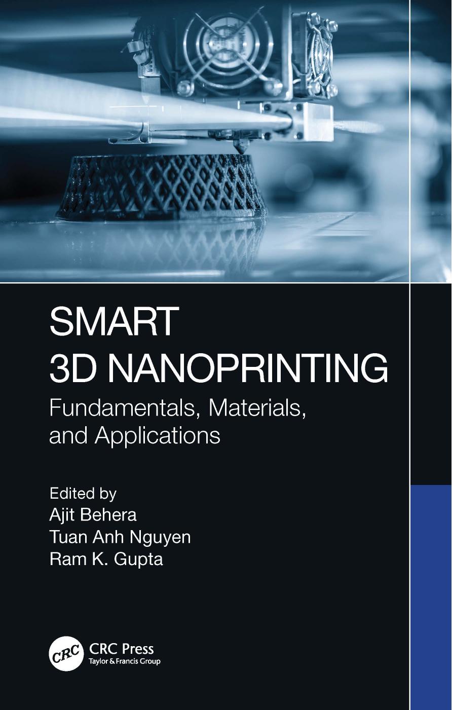 Smart 3D Nanoprinting: Fundamentals, Materials, and Applications by Tuan Anh Nguyen Ram K. Gupta Ajit Behera (editor)
