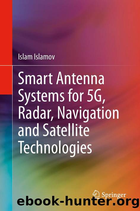 Smart Antenna Systems for 5G, Radar, Navigation and Satellite Technologies by Unknown