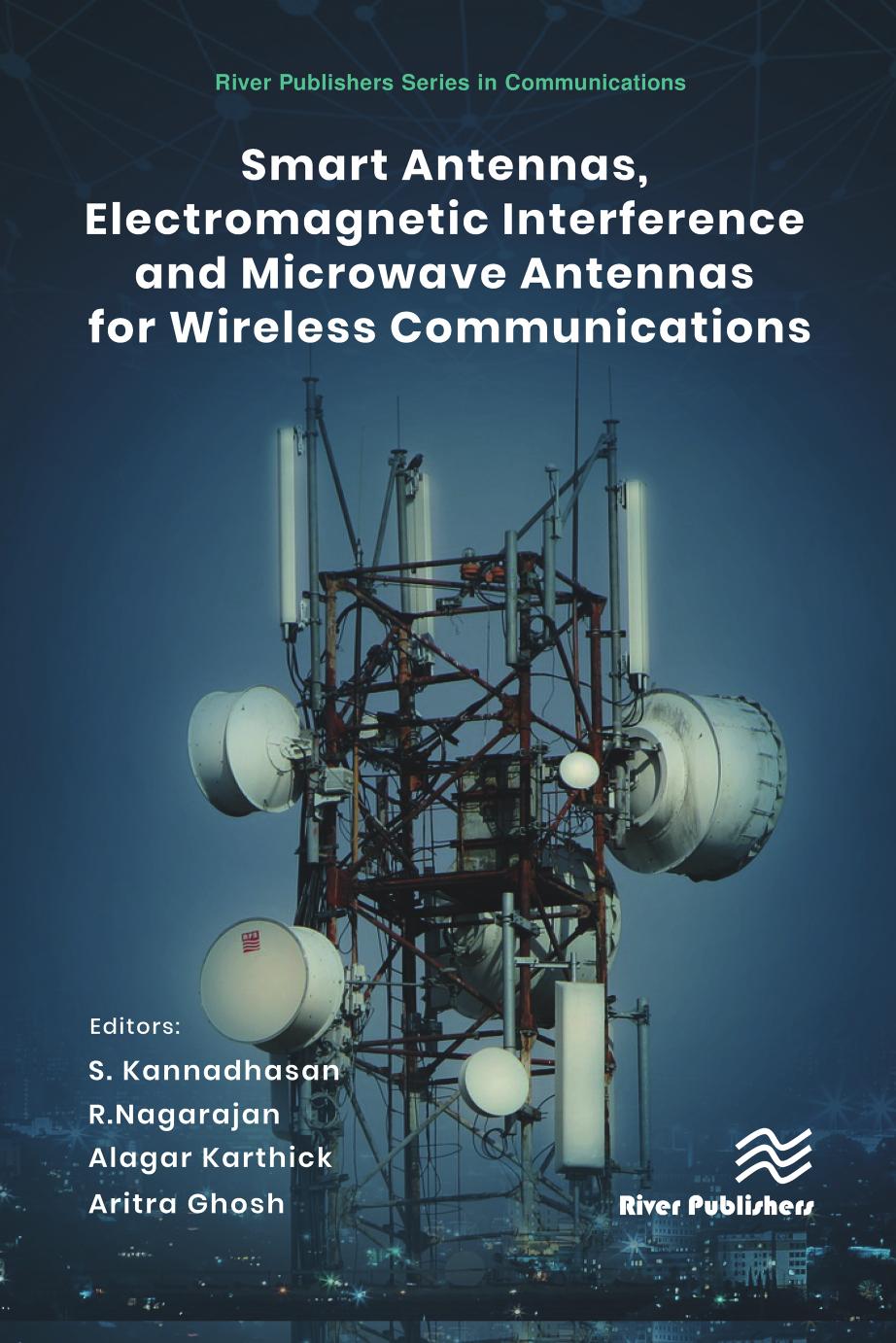 Smart Antennas, Electromagnetic Interference and Microwave Antennas for Wireless Communications by S Kannadhasan; R Nagarajan; Alagar Karthick; Aritra Ghosh