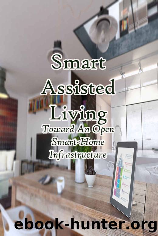 Smart Assisted Living: Toward An Open Smart-Home Infrastructure by SHEFFEY DEMETRIUS