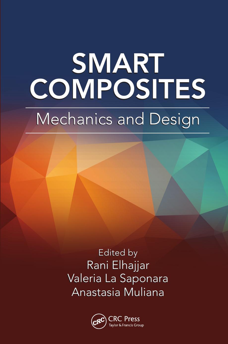 Smart Composites Mechanics and Design by Rani Elhajjar Valeria La Saponara Anastasia Muliana (eds.)