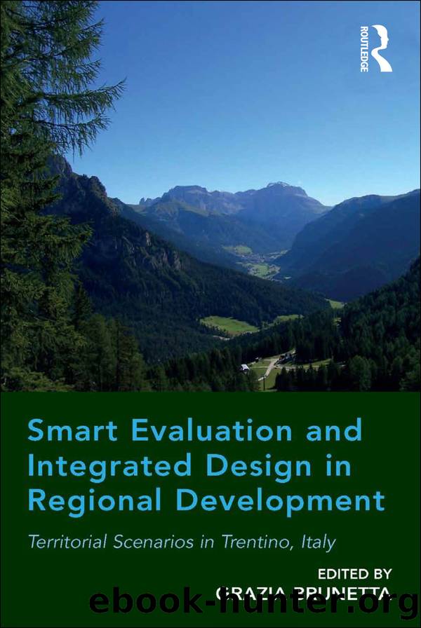 Smart Evaluation and Integrated Design in Regional Development: Territorial Scenarios in Trentino, Italy by Grazia Brunetta