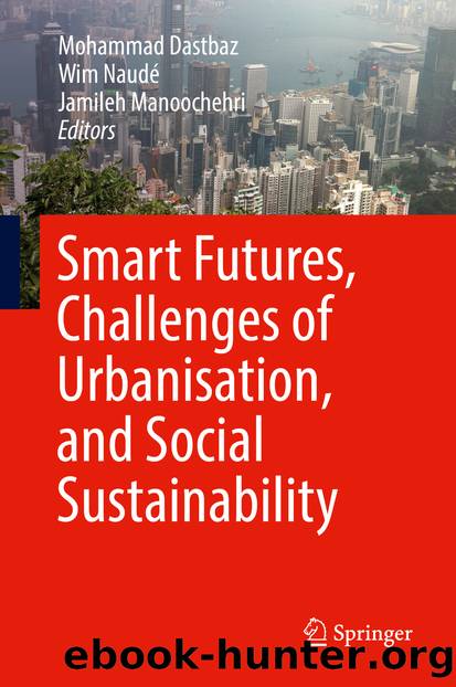Smart Futures, Challenges of Urbanisation, and Social Sustainability by Mohammad Dastbaz Wim Naudé & Jamileh Manoochehri