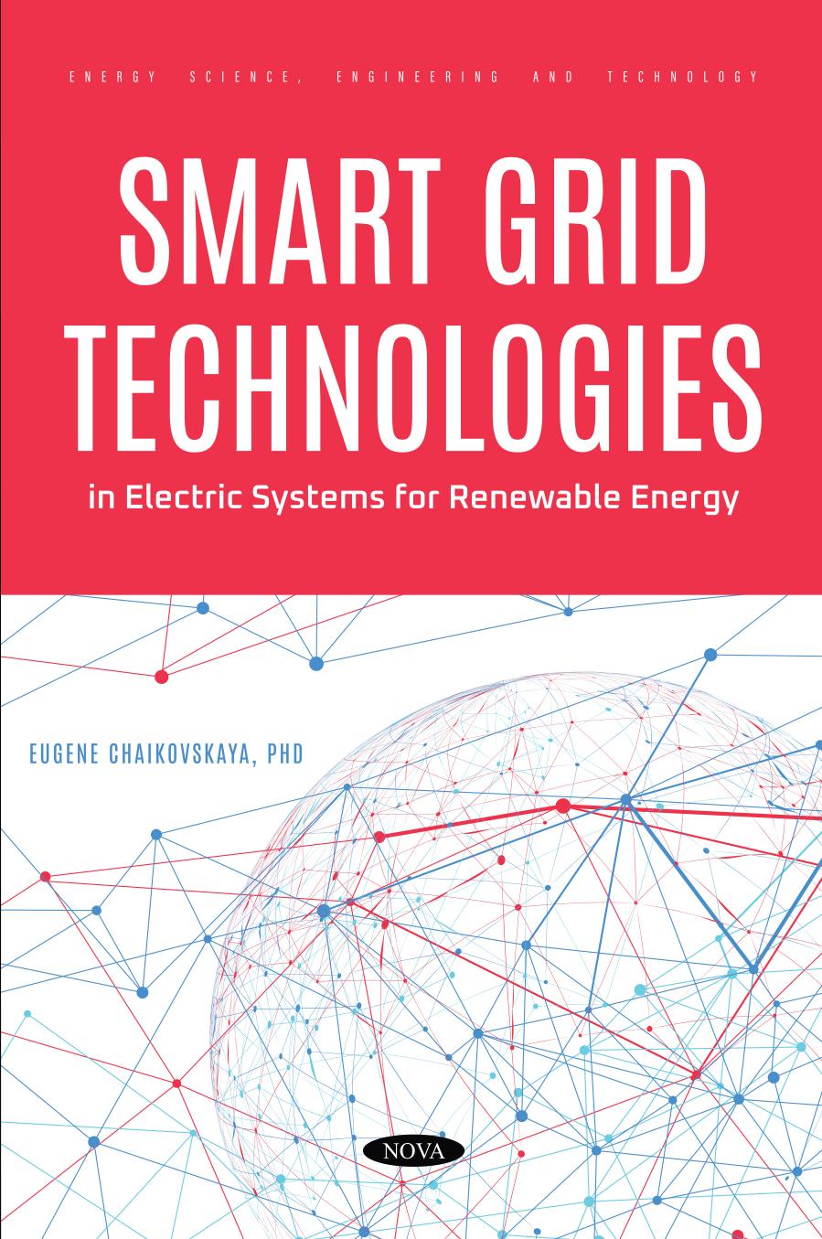 Smart Grid Technologies in Electric Systems for Renewable Energy by Eugene Chaikovskaya