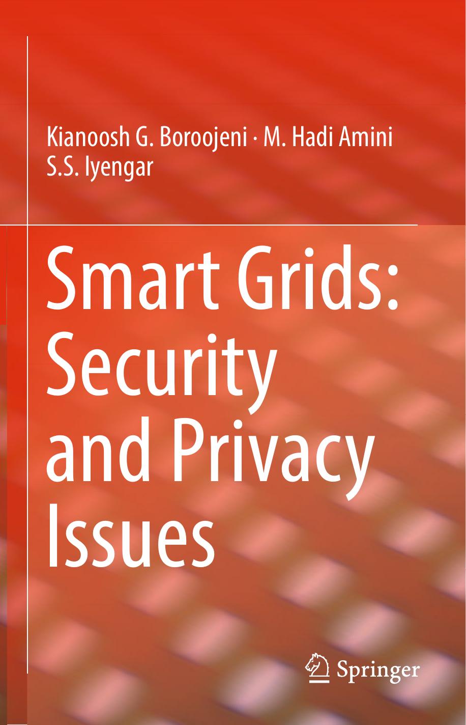 Smart Grids: Security and Privacy Issues by Kianoosh G. Boroojeni M. Hadi Amini S. S. Iyengar (auth.)