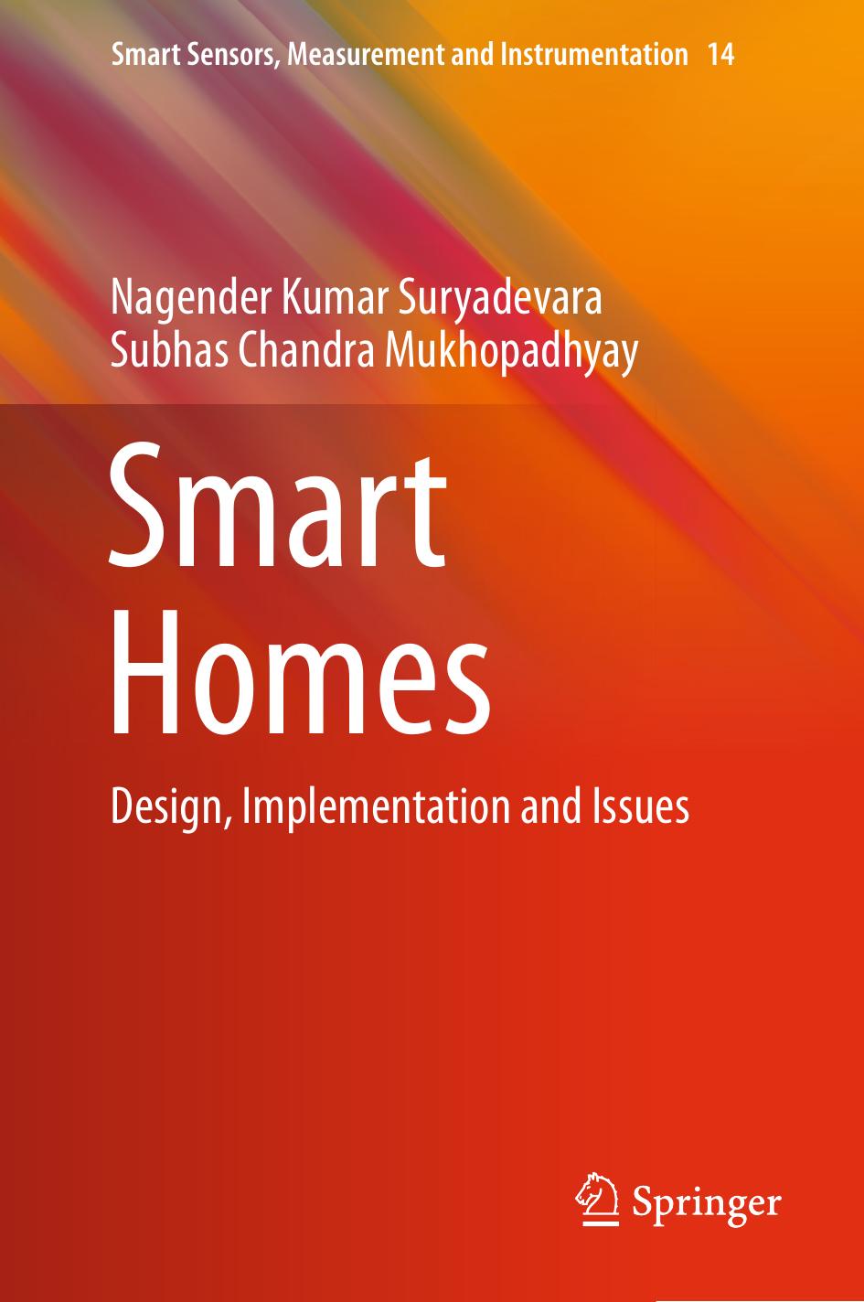 Smart Homes: Design, Implementation and Issues by Nagender Kumar Suryadevara Subhas Chandra Mukhopadhyay (auth.)