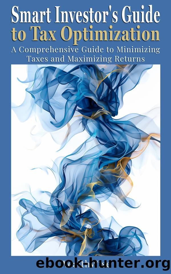 Smart Investor's Guide to Tax Optimization: A Comprehensive Guide to Minimizing Taxes and Maximizing Returns by Publications WealthWise