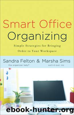 Smart Office Organizing by Sandra Felton & Marsha Sims
