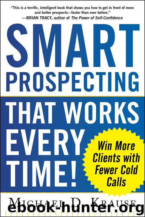 Smart Prospecting That Works Every Time! by Michael D. Krause