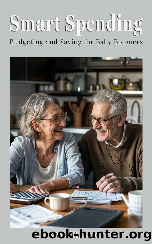 Smart Spending: Budgeting and Saving for Baby Boomers (Financial Mastery for Baby Boomers) by Publications WealthWise
