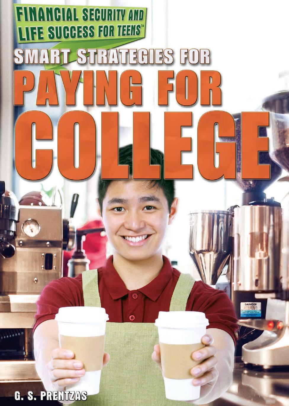 Smart Strategies for Paying for College by G. S. Prentzas