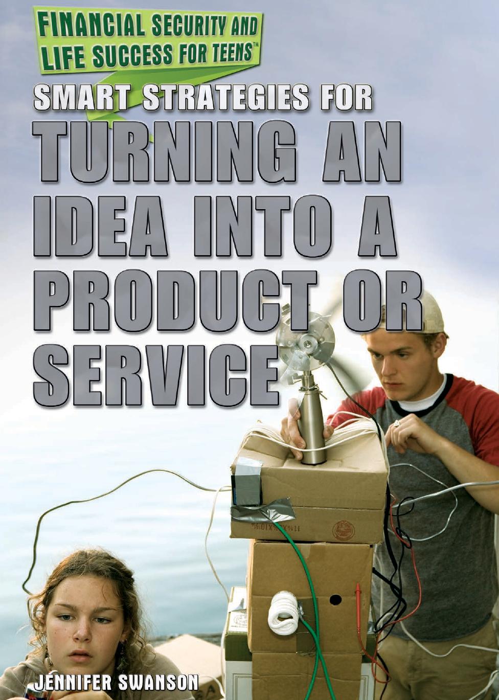 Smart Strategies for Turning an Idea into a Product or Service by Jennifer Swanson