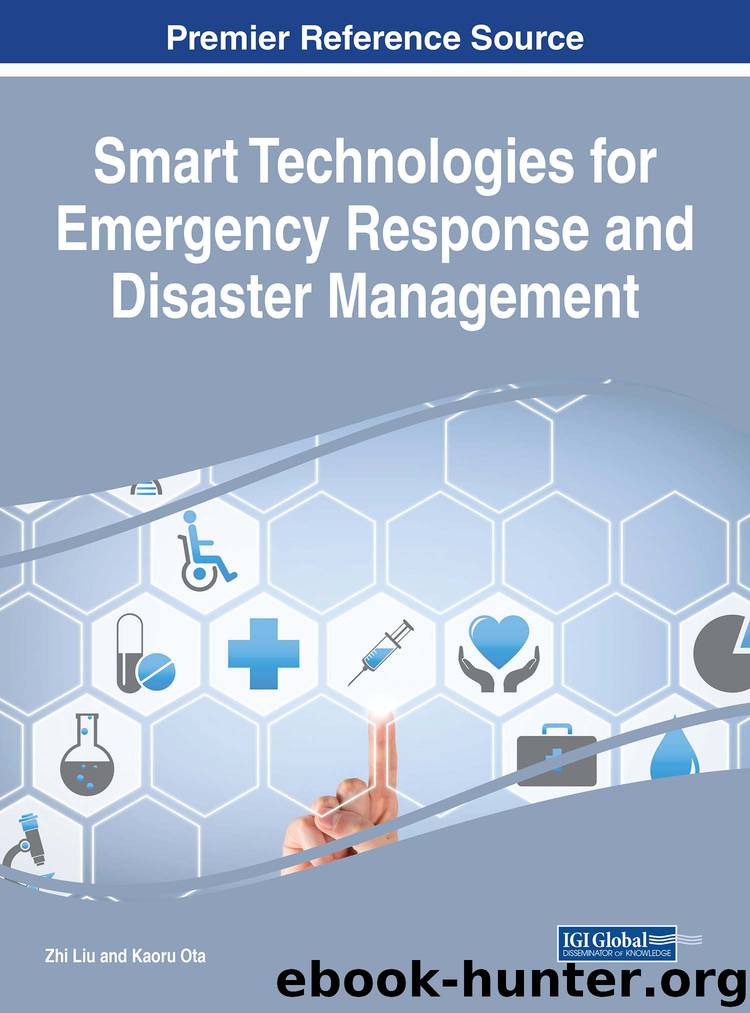 Smart Technologies for Emergency Response and Disaster Management by Zhi Liu Kaoru Ota