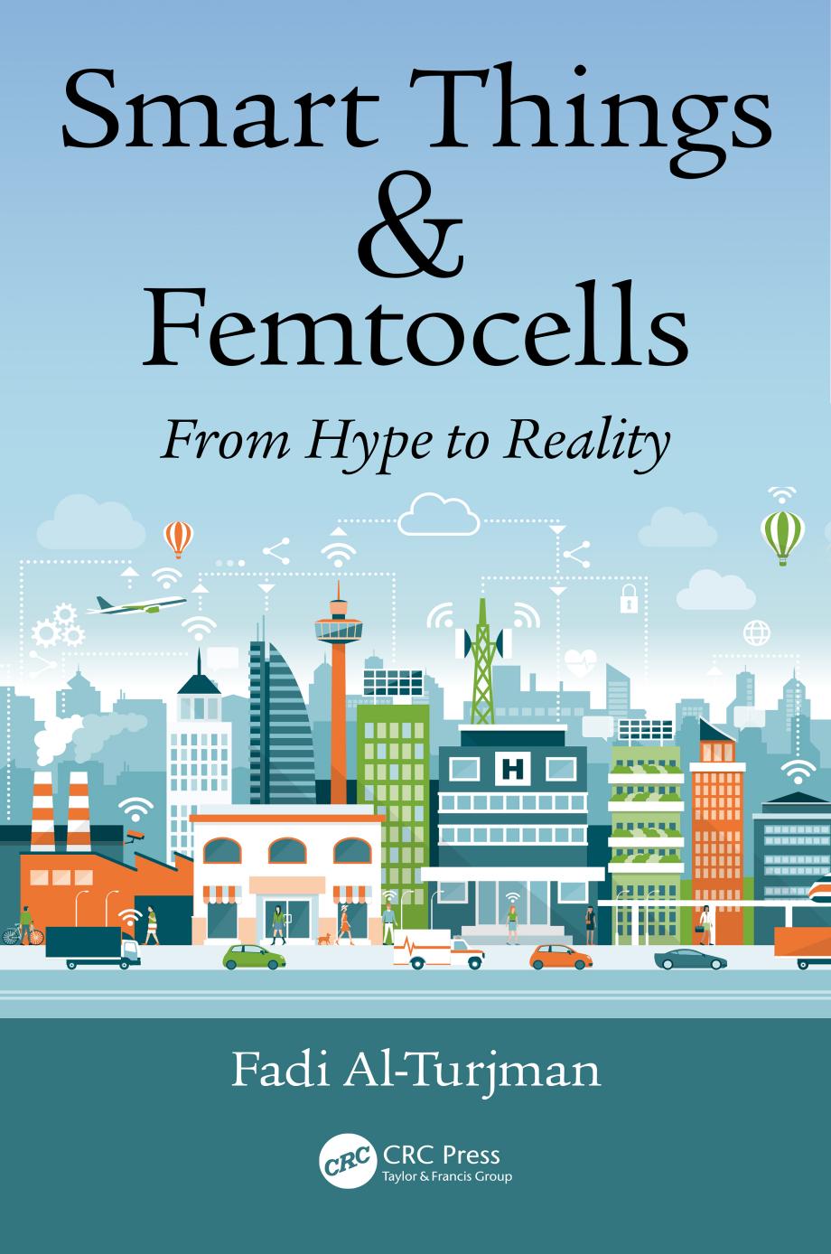 Smart Things and Femtocells From Hype to Reality by Fadi Al-Turjman