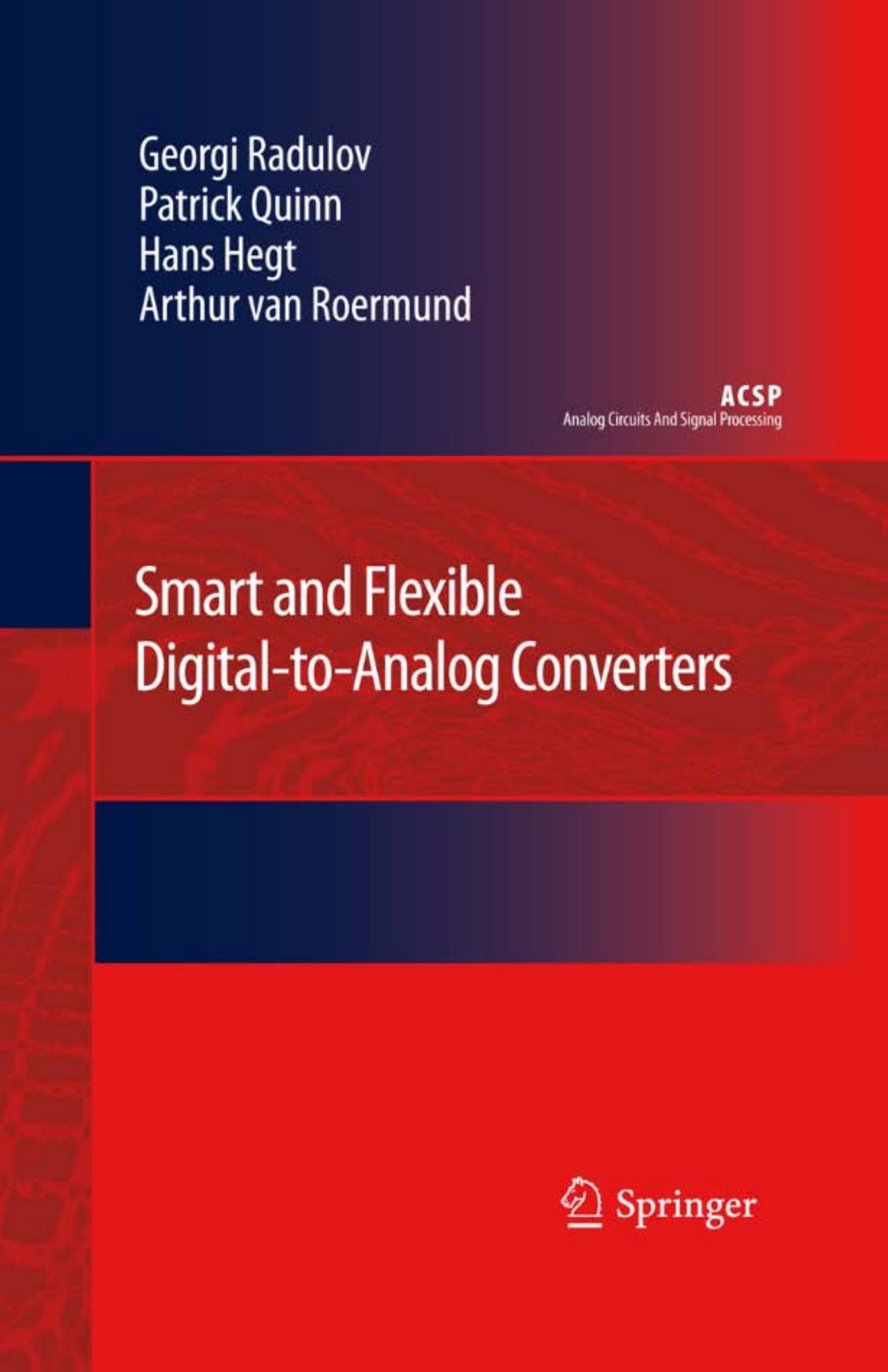 Smart and Flexible Digital-to-Analog Converters (Analog Circuits and Signal Processing) by Georgi Radulov Patrick Quinn Hans Hegt Arthur H.M. van Roermund