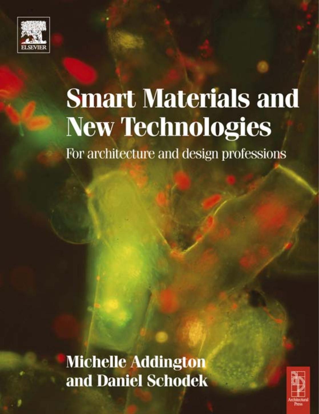 Smart materials and new technologies: for the architecture and design professions by Michelle Addington Daniel L. Schodek