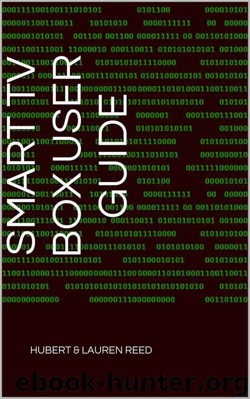 Smart tv box user guide by Reed Jr. Hubert L. & Reed Lauren M