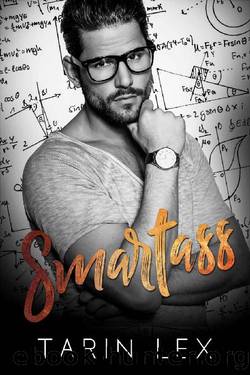 Smartass: An Alpha Nerd and Curvy Woman Second Chance Romance by Tarin Lex