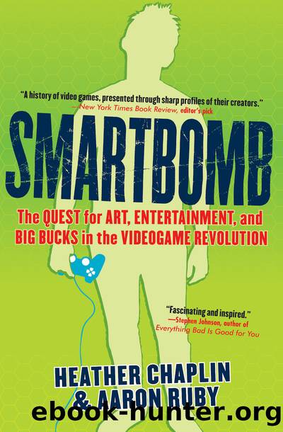 Smartbomb: The Quest for Art, Entertainment, and Big Bucks in the Videogame Revolution by Heather Chaplin & Aaron Ruby