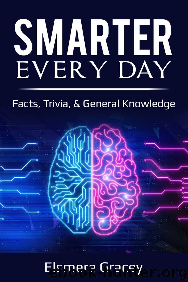 Smarter Every Day: facts, trivia, & general knowledge (The Smarty Pants Series Book 4) by Gracey Elsmere