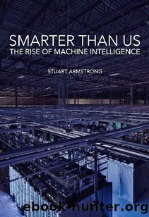 Smarter Than Us- The Rise of Machine Intelligence by Stuart Armstrong