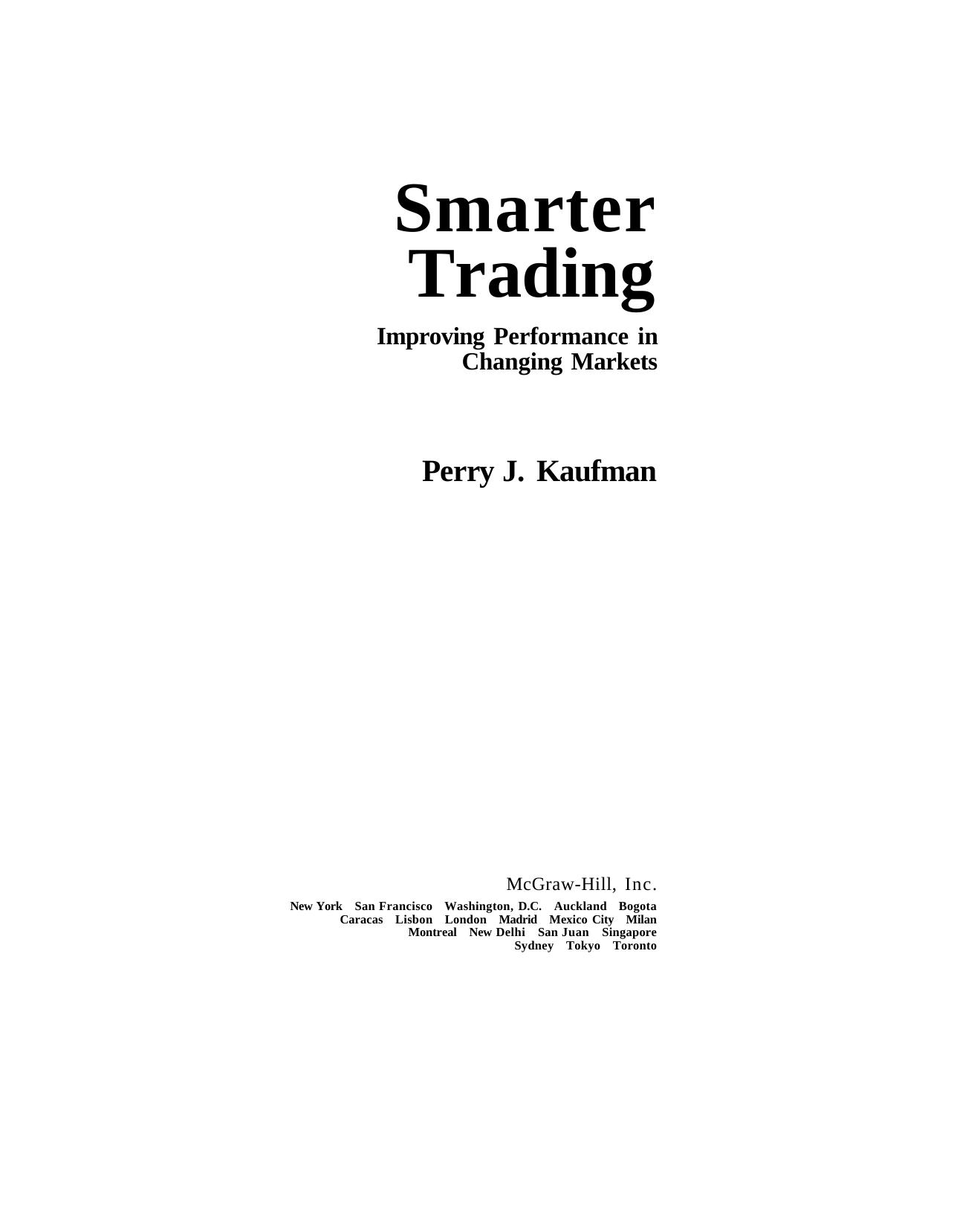 Smarter Trading. Improving Performance in Changing Markets by Perry Kaufman