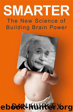 Smarter: The New Science of Building Brain Power by Dan Hurley