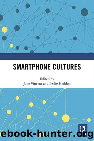 Smartphone Cultures by Jane Vincent Leslie Haddon