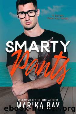 Smarty Pants (Sisters From Hell Book 3) by Marika Ray
