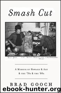 Smash Cut: A Memoir of Howard & Art & the '70s & the '80s by Gooch Brad
