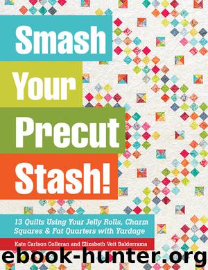 Smash Your Precut Stash! by Kate Carlson Colleran