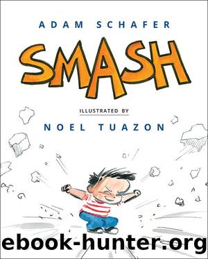 Smash by Adam Schafer Noel Tuazon