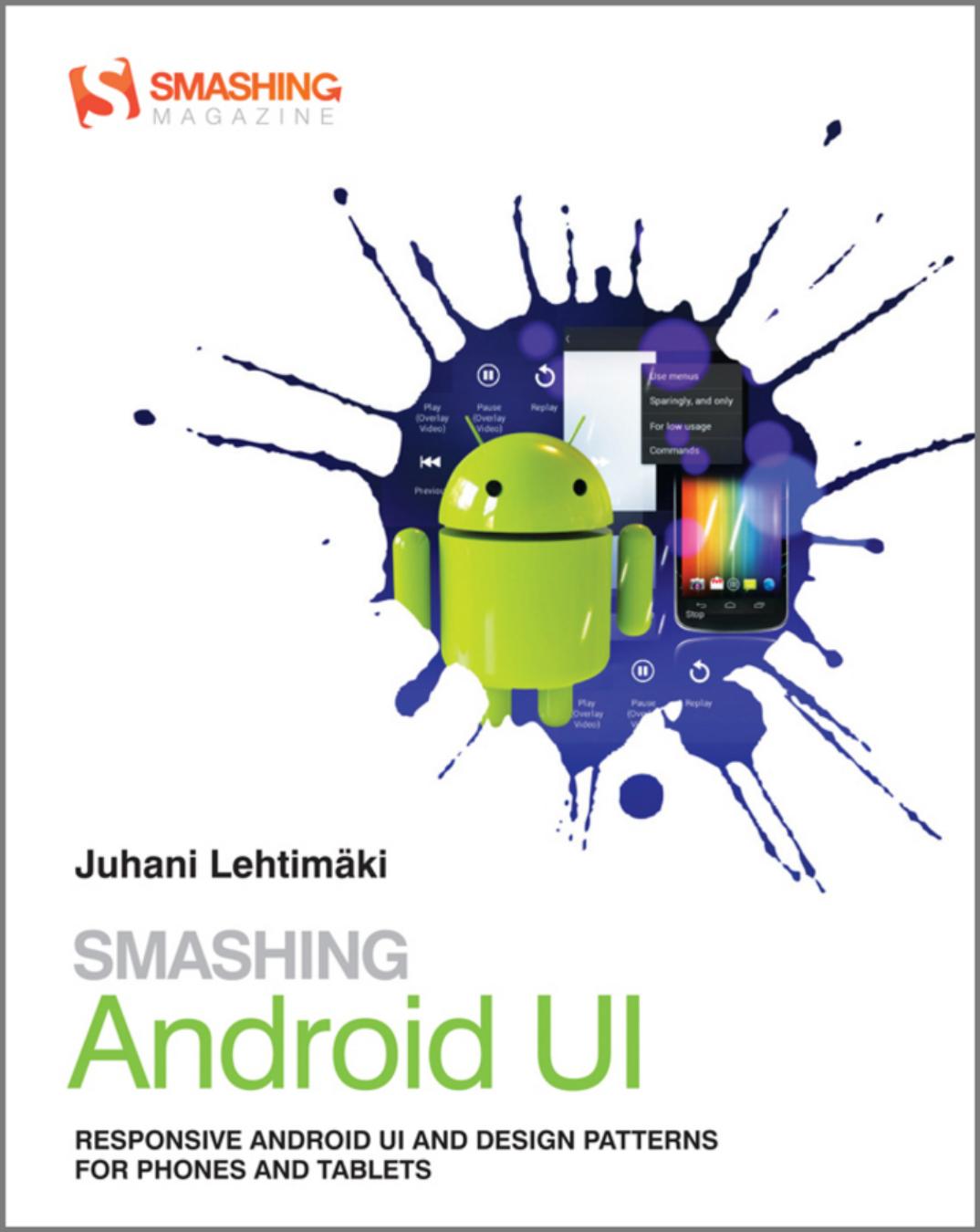 Smashing Android UI: Responsive Android UI and Design Patterns for Phones and Tablets by Unknown