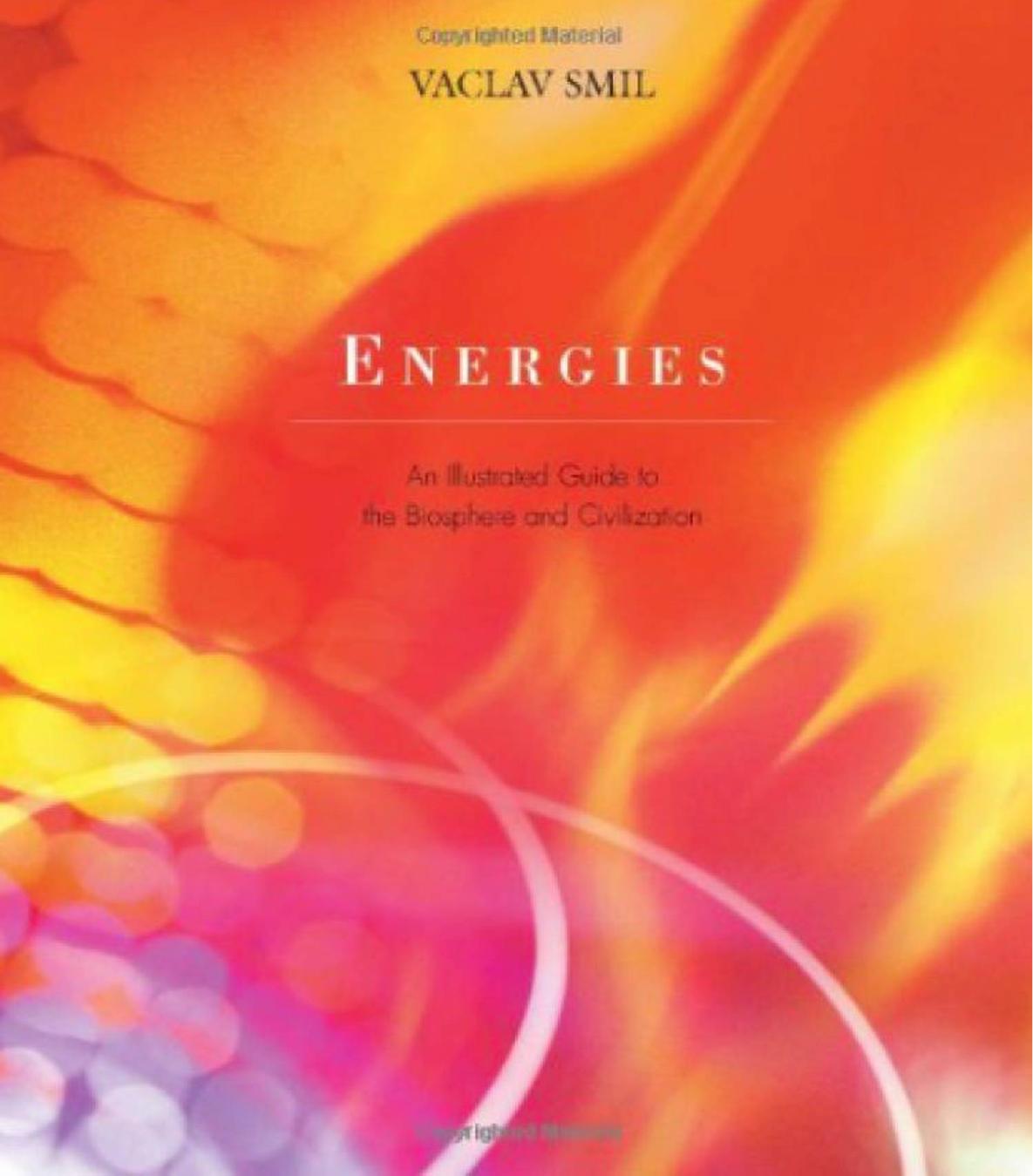 Smil V. Energies. An Illustrated Guide to the Biosphere...1998 by Unknown