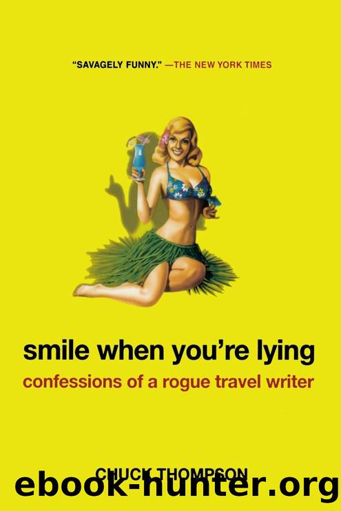 Smile When You're Lying: Confessions of a Rogue Travel Writer by Chuck Thompson