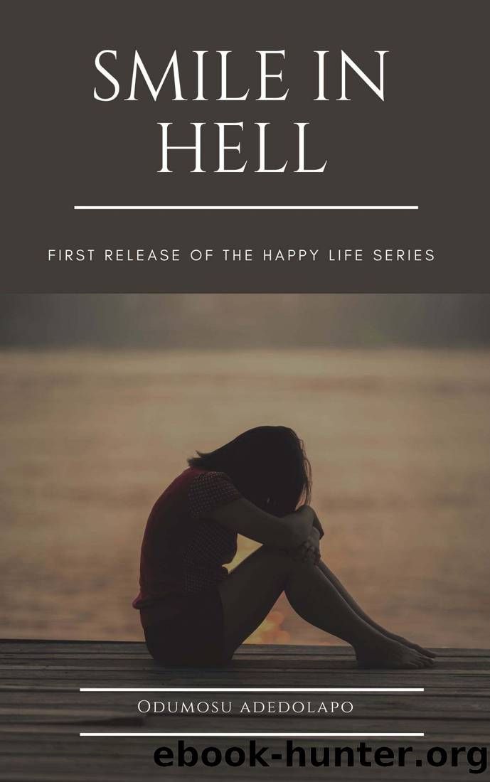 Smile in Hell: A guide to a happy life in hard times by Adedolapo Odumosu
